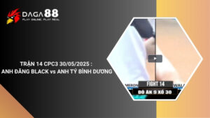 TRẬN 14 CPC3 30/05/2025 : ANH ĐĂNG BLACK vs ANH TÝ BÌNH DƯƠNG