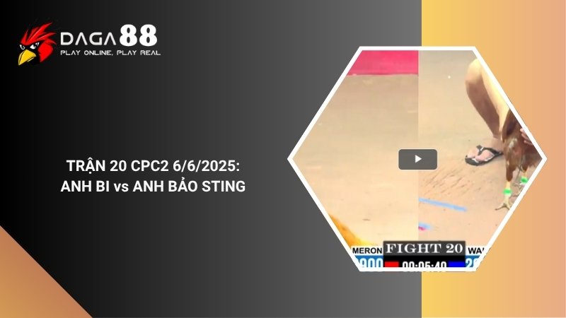 TRẬN 20 CPC2 6/6/2025 : ANH BI vs ANH BẢO STING