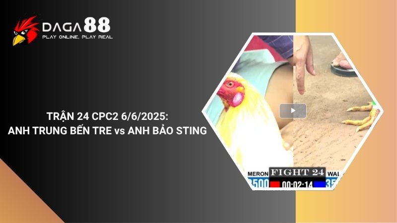 TRẬN 24 CPC2 6/6/2025 : ANH TRUNG BẾN TRE vs ANH BẢO STING