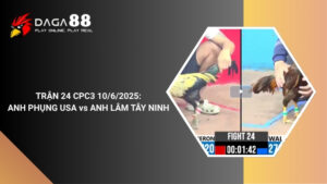 TRẬN 24 CPC3 10/6/2025 : ANH PHỤNG USA vs ANH LÂM TÂY NINH