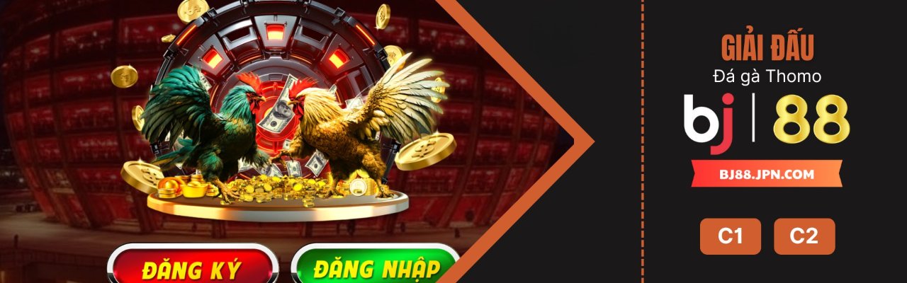 BJ88 - Nền Tảng Đá Gà Thomo Trực Tuyến Hàng Đầu Châu Á
